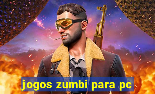 jogos zumbi para pc